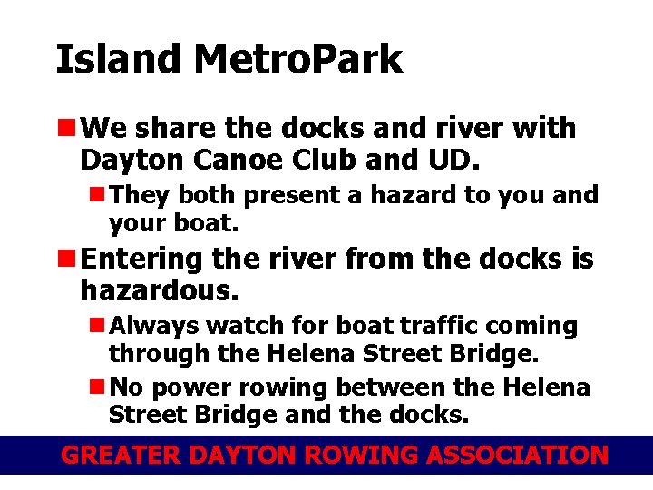 Island Metro. Park n We share the docks and river with Dayton Canoe Club