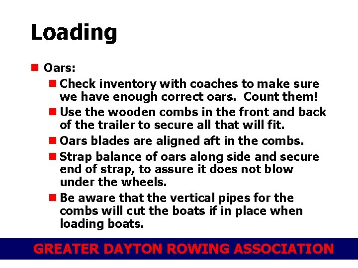 Loading n Oars: n Check inventory with coaches to make sure we have enough