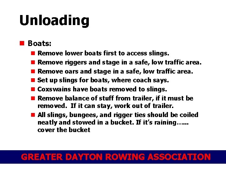 Unloading n Boats: Remove lower boats first to access slings. Remove riggers and stage