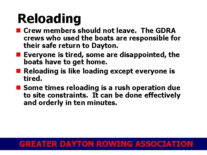 Reloading n Crew members should not leave. The GDRA crews who used the boats