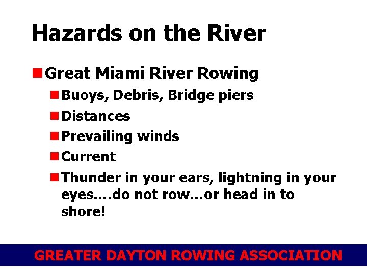 Hazards on the River n Great Miami River Rowing n Buoys, Debris, Bridge piers
