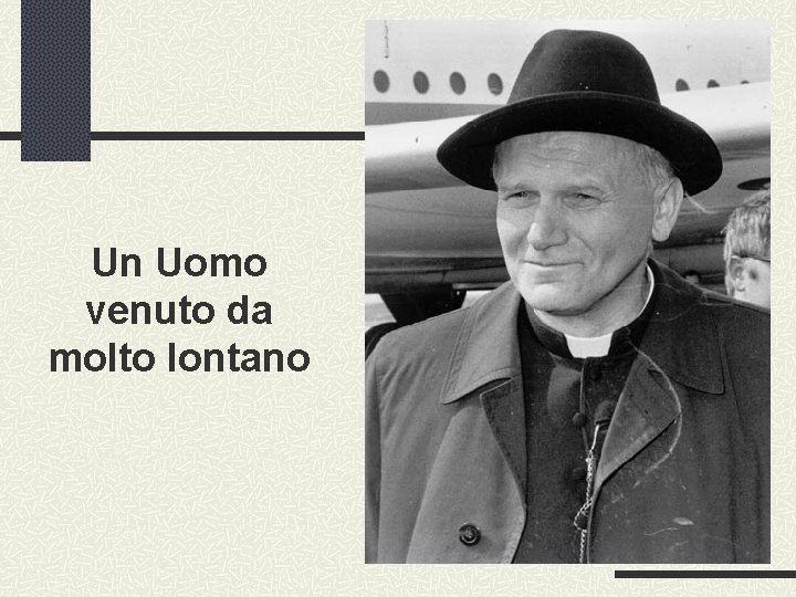 Un Uomo venuto da molto lontano 