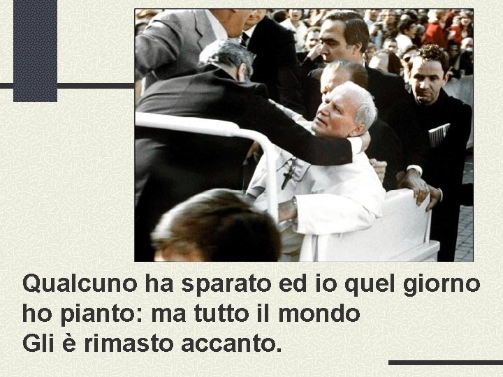 Qualcuno ha sparato ed io quel giorno ho pianto: ma tutto il mondo Gli