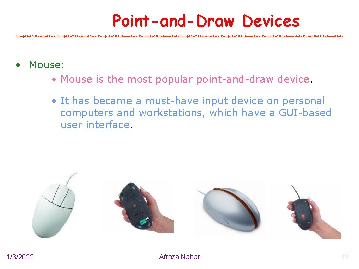 Point-and-Draw Devices Computer fundamentals Computer fundamentals • Mouse: • Mouse is the most popular