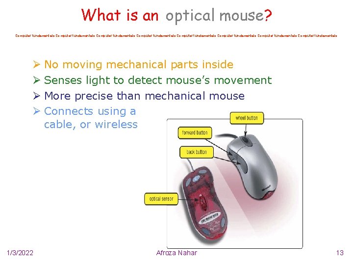 What is an optical mouse? Computer fundamentals Computer fundamentals Ø No moving mechanical parts