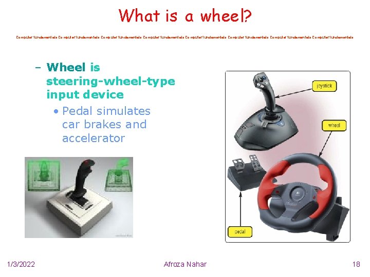 What is a wheel? Computer fundamentals Computer fundamentals – Wheel is steering-wheel-type input device