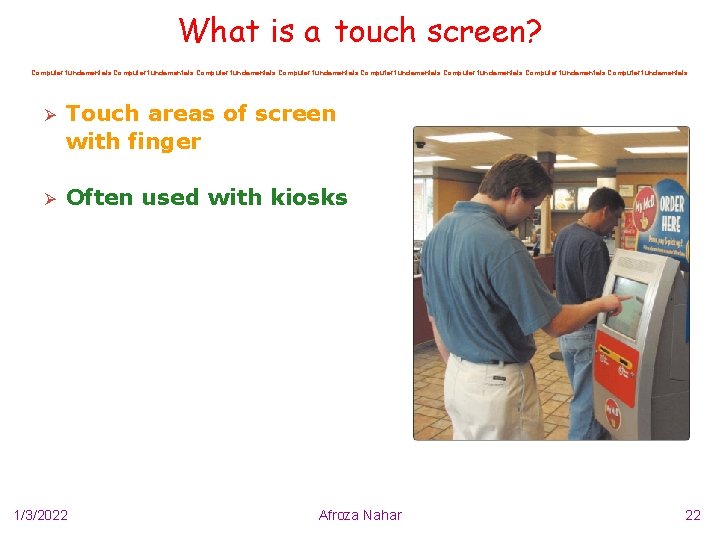 What is a touch screen? Computer fundamentals Computer fundamentals Ø Touch areas of screen