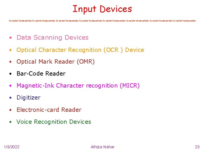 Input Devices Computer fundamentals Computer fundamentals • Data Scanning Devices • Optical Character Recognition