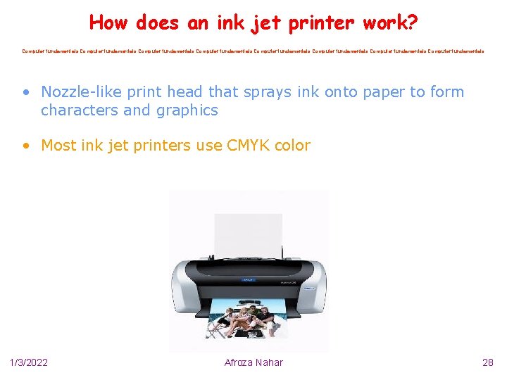 How does an ink jet printer work? Computer fundamentals Computer fundamentals • Nozzle-like print