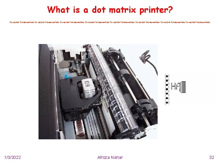 What is a dot matrix printer? Computer fundamentals Computer fundamentals 1/3/2022 Afroza Nahar 32