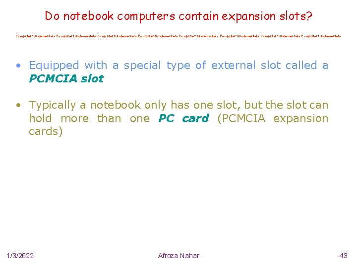 Do notebook computers contain expansion slots? Computer fundamentals Computer fundamentals • Equipped with a