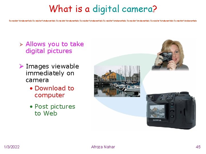 What is a digital camera? Computer fundamentals Computer fundamentals Ø Allows you to take