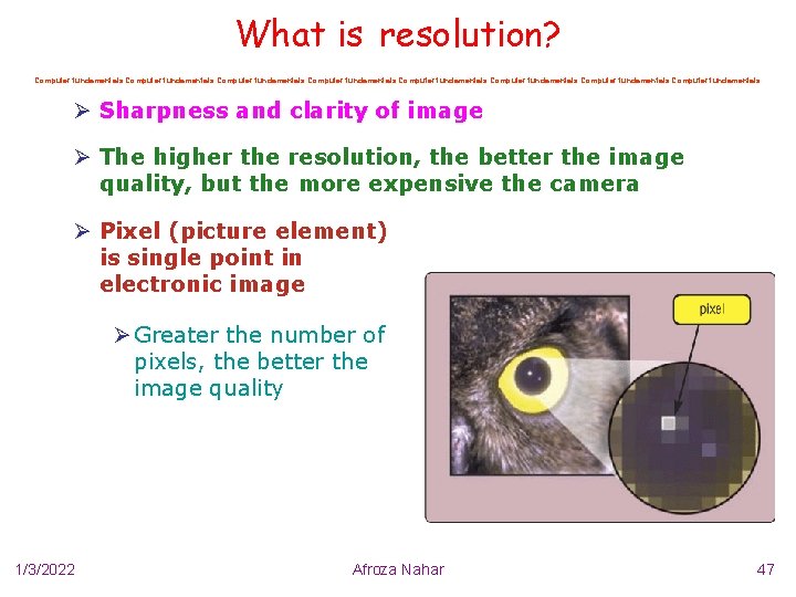 What is resolution? Computer fundamentals Computer fundamentals Ø Sharpness and clarity of image Ø