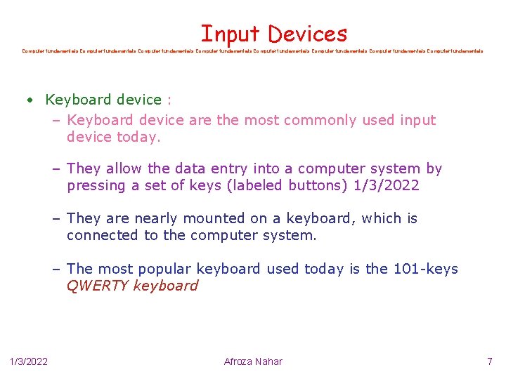 Input Devices Computer fundamentals Computer fundamentals • Keyboard device : – Keyboard device are