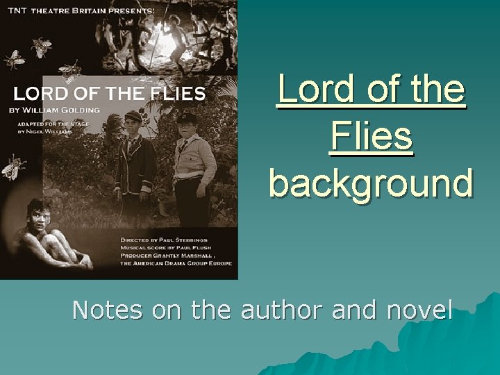 Lord of the Flies background Notes on the author and novel 