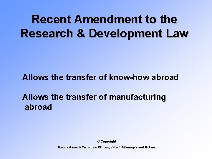 Recent Amendment to the Research & Development Law Allows the transfer of know-how abroad