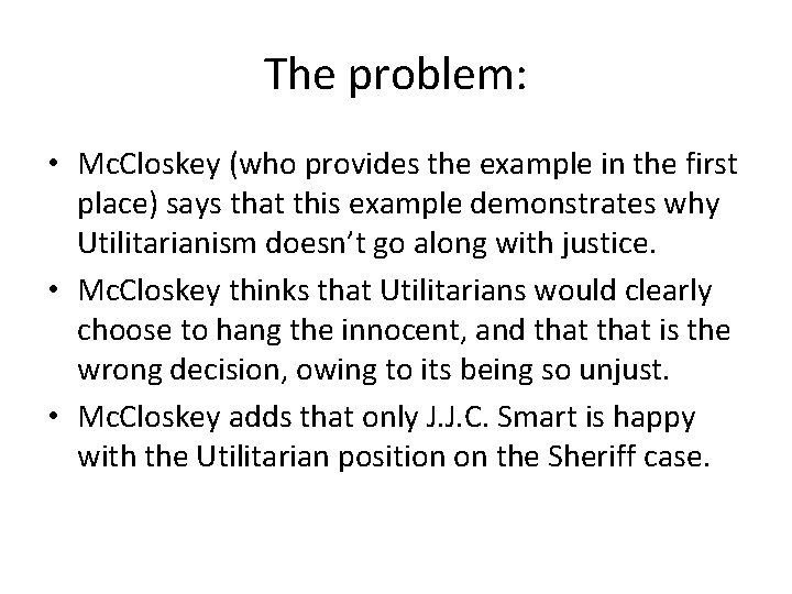 The problem: • Mc. Closkey (who provides the example in the first place) says