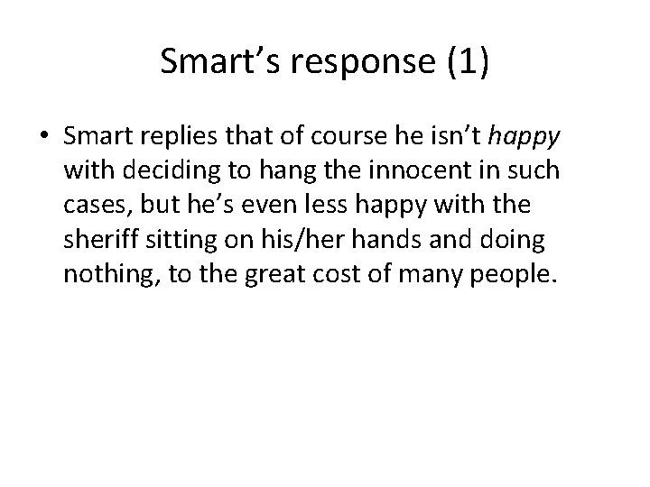 Smart’s response (1) • Smart replies that of course he isn’t happy with deciding