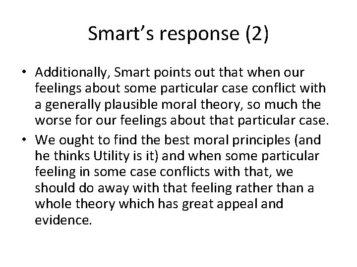 Smart’s response (2) • Additionally, Smart points out that when our feelings about some