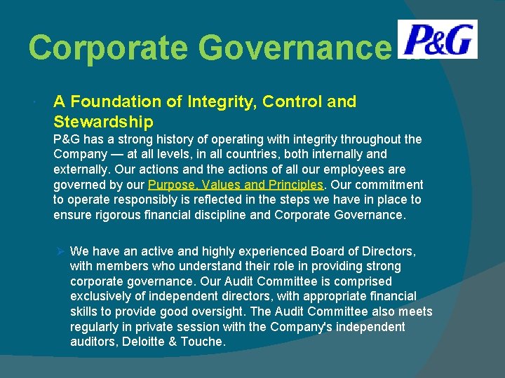Corporate Governance at A Foundation of Integrity, Control and Stewardship P&G has a strong