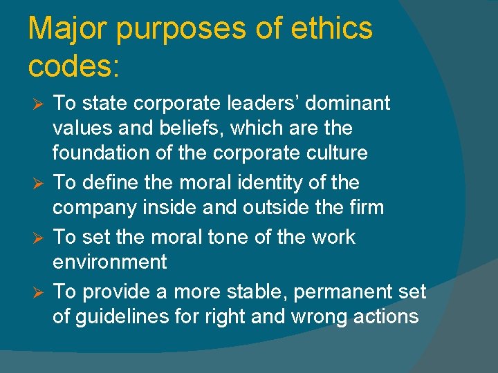 Major purposes of ethics codes: To state corporate leaders’ dominant values and beliefs, which Major purposes of ethics codes: To state corporate leaders’ dominant values and beliefs, which