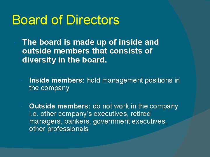 Board of Directors The board is made up of inside and outside members that Board of Directors The board is made up of inside and outside members that