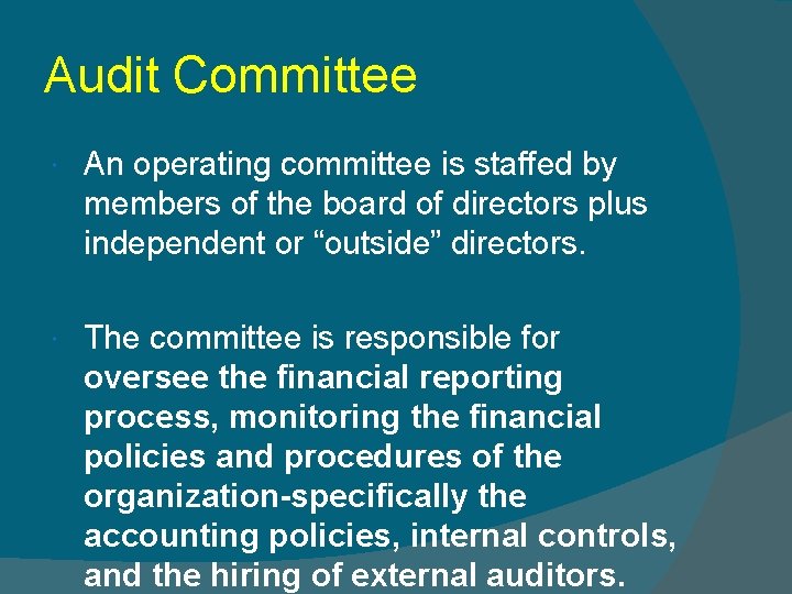 Audit Committee An operating committee is staffed by members of the board of directors Audit Committee An operating committee is staffed by members of the board of directors