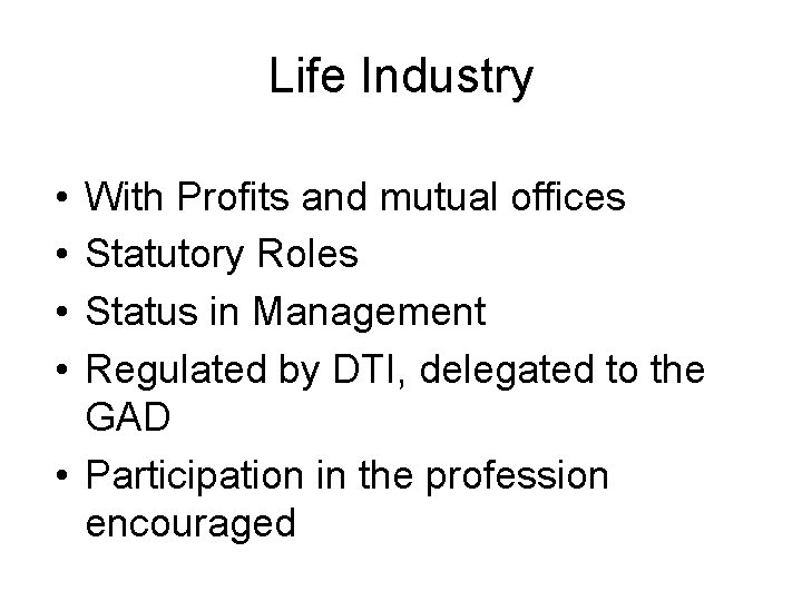 Life Industry • • With Profits and mutual offices Statutory Roles Status in Management