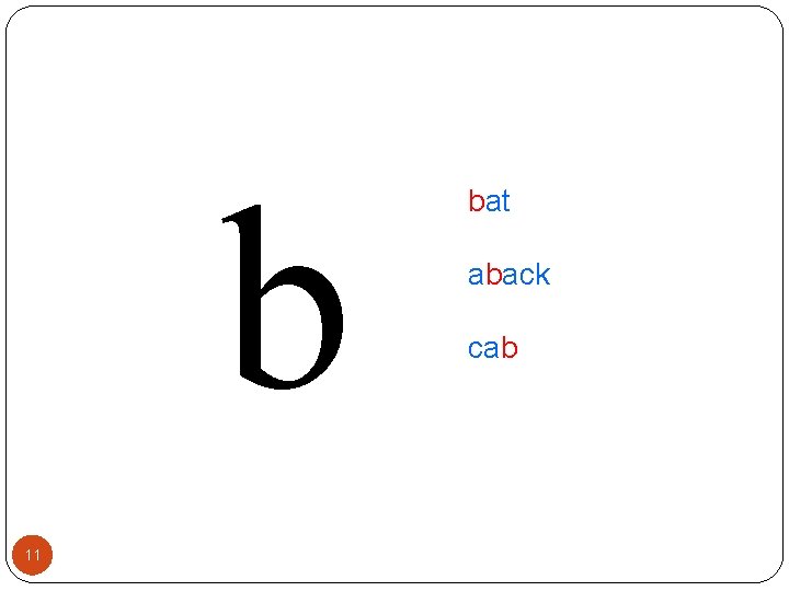 b 11 bat aback cab 