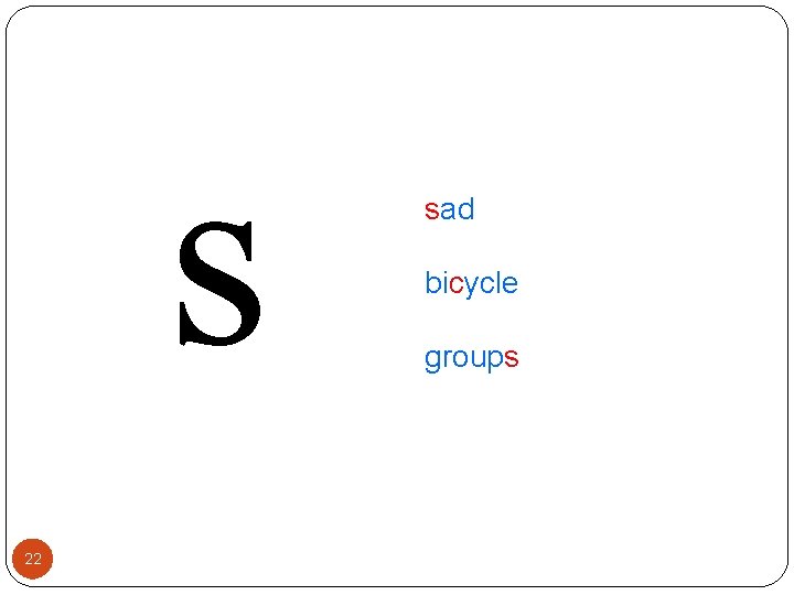 s 22 sad bicycle groups 