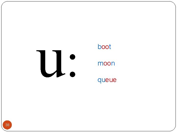 u: 38 boot moon queue 