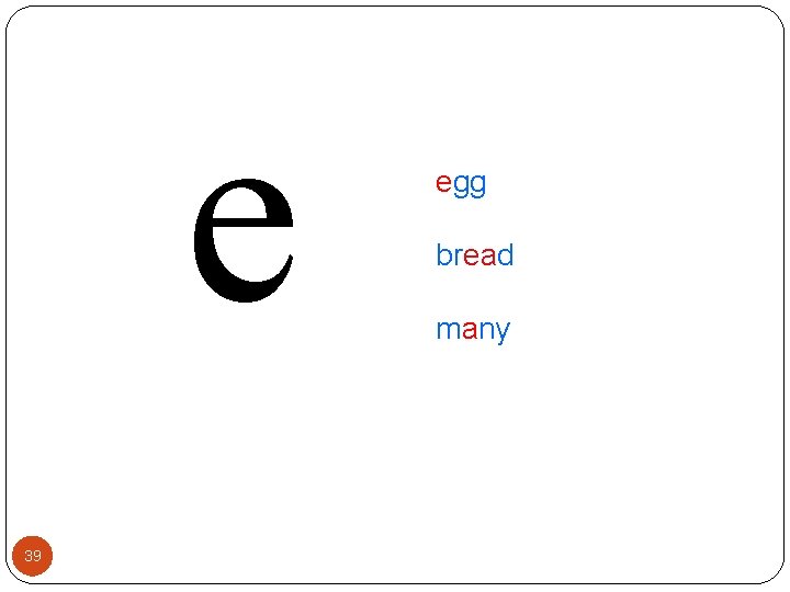 e 39 egg bread many 