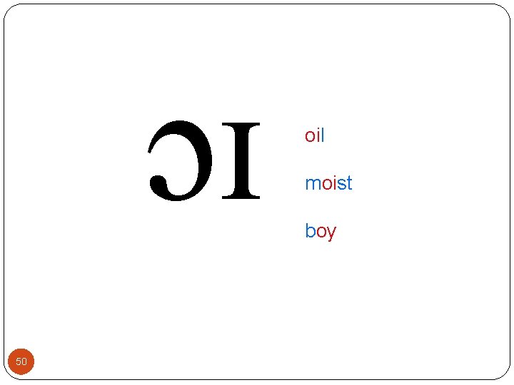 ɔɪ 50 oil moist boy 
