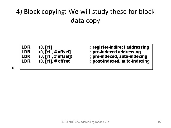 4) Block copying: We will study these for block data copy LDR LDR r 4) Block copying: We will study these for block data copy LDR LDR r