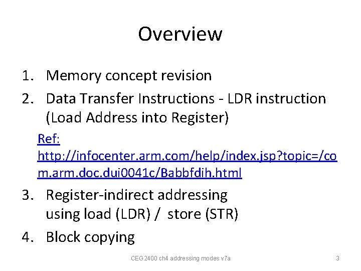 Overview 1. Memory concept revision 2. Data Transfer Instructions - LDR instruction (Load Address Overview 1. Memory concept revision 2. Data Transfer Instructions - LDR instruction (Load Address