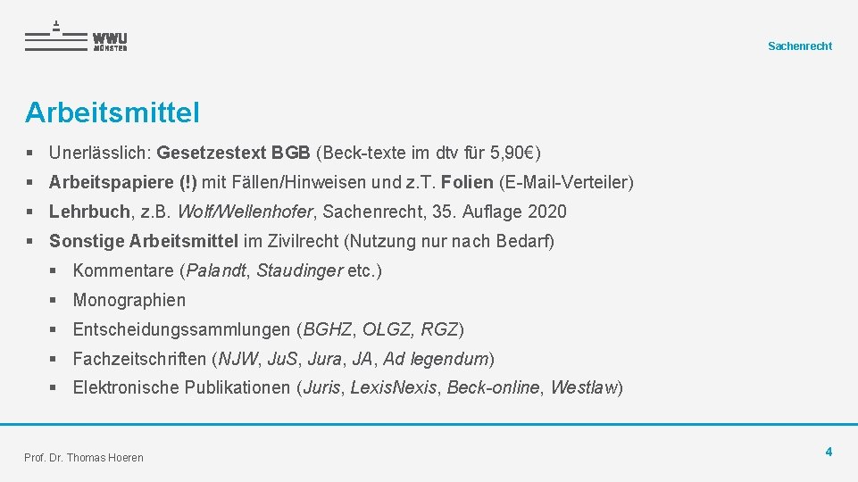 Sachenrecht Arbeitsmittel § Unerlässlich: Gesetzestext BGB (Beck-texte im dtv für 5, 90€) § Arbeitspapiere