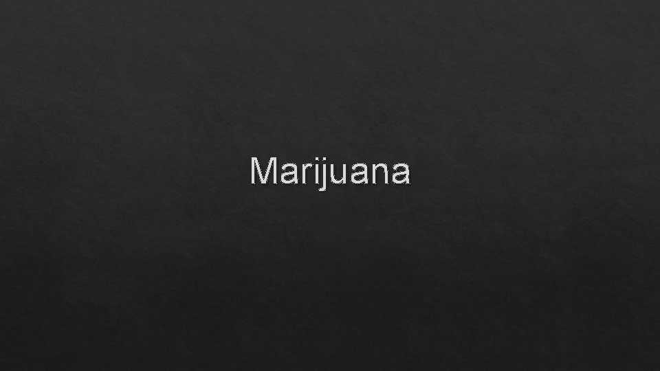 Marijuana 