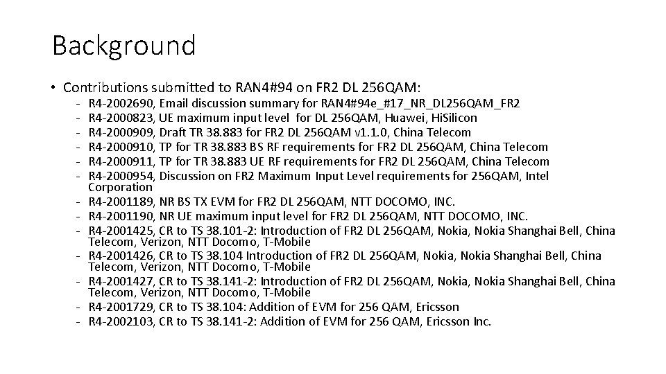 Background • Contributions submitted to RAN 4#94 on FR 2 DL 256 QAM: -