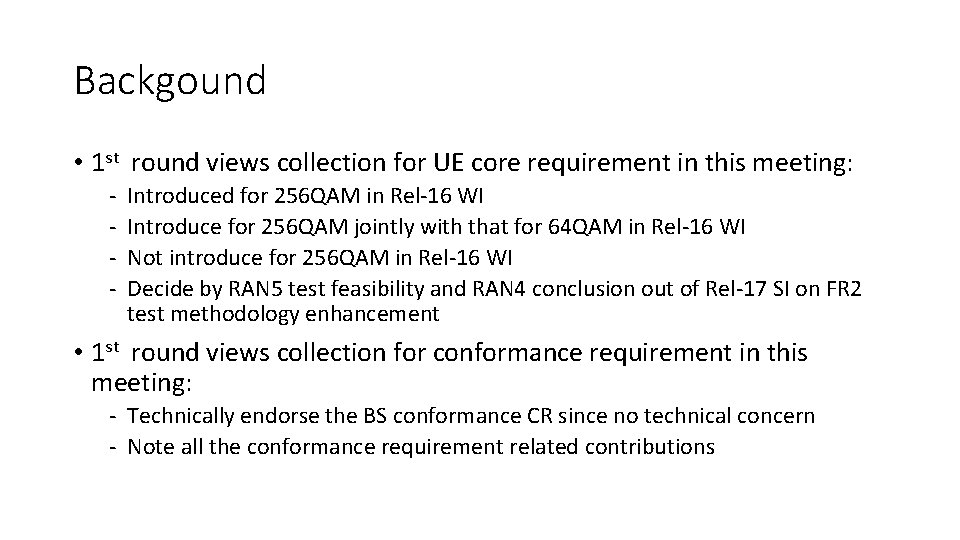 Backgound • 1 st round views collection for UE core requirement in this meeting: