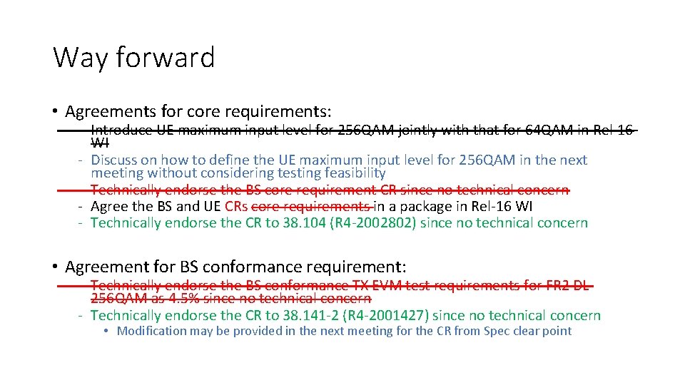 Way forward • Agreements for core requirements: - Introduce UE maximum input level for