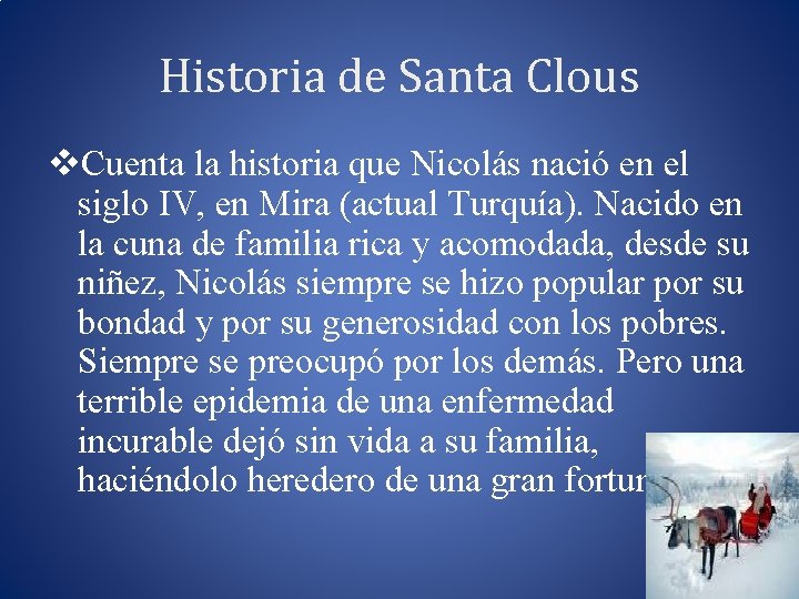 Historia de Santa Clous v. Cuenta la historia que Nicolás nació en el siglo
