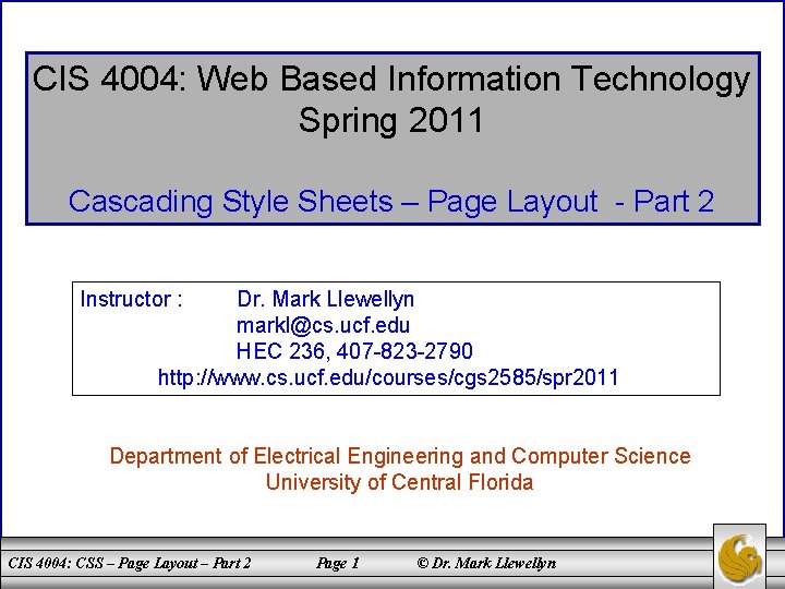 CIS 4004: Web Based Information Technology Spring 2011 Cascading Style Sheets – Page Layout