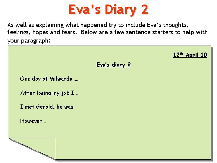 Eva’s Diary 2 As well as explaining what happened try to include Eva’s thoughts,