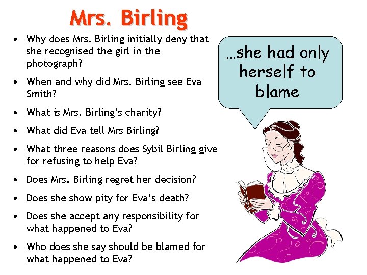 Mrs. Birling • Why does Mrs. Birling initially deny that she recognised the girl