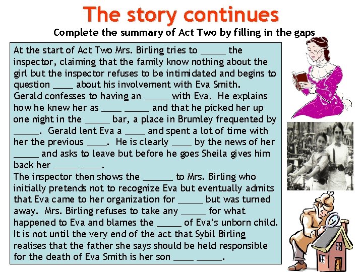 The story continues Complete the summary of Act Two by filling in the gaps