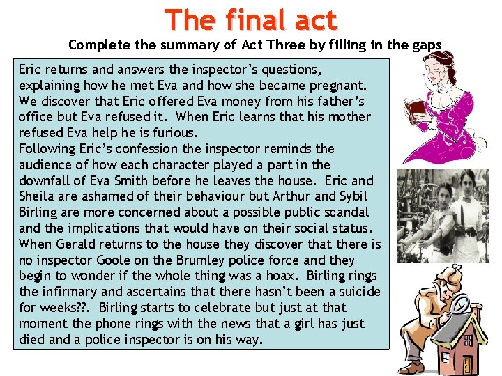 The final act Complete the summary of Act Three by filling in the gaps