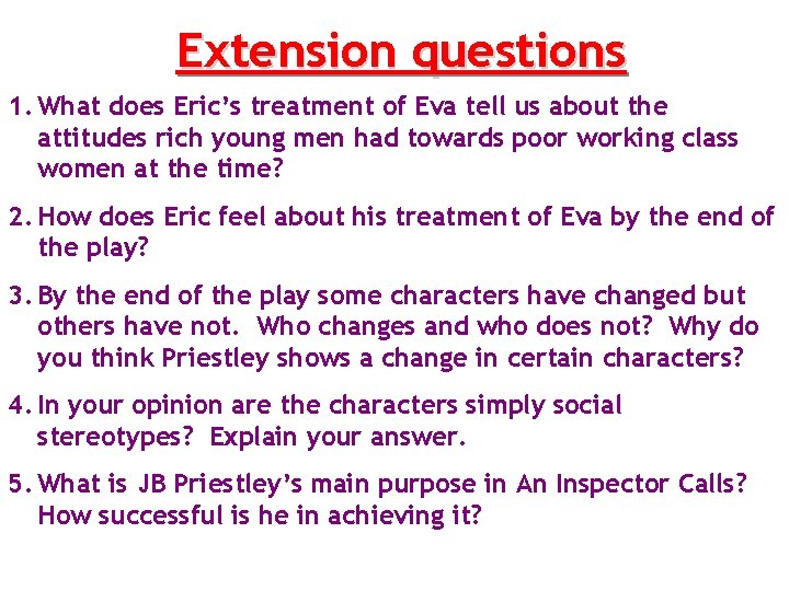 Extension questions 1. What does Eric’s treatment of Eva tell us about the attitudes