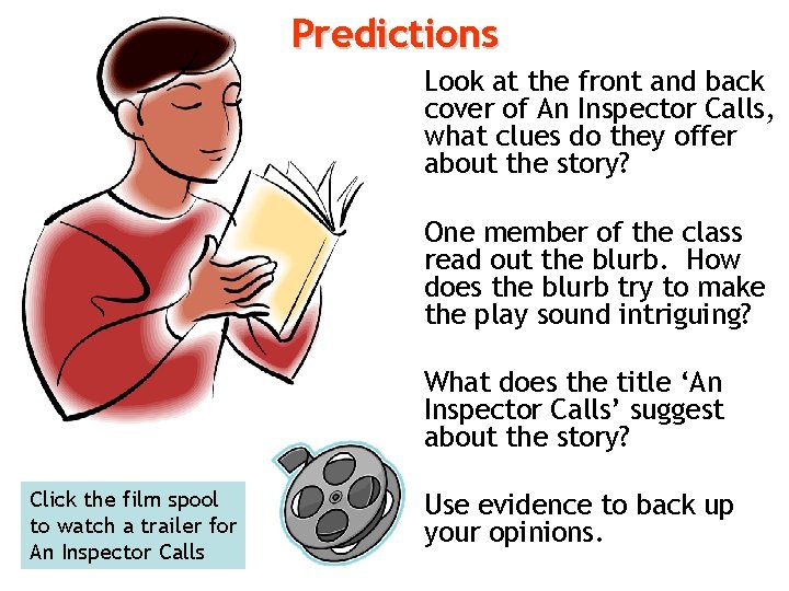 Predictions Look at the front and back cover of An Inspector Calls, what clues