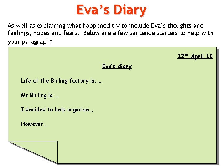 Eva’s Diary As well as explaining what happened try to include Eva’s thoughts and