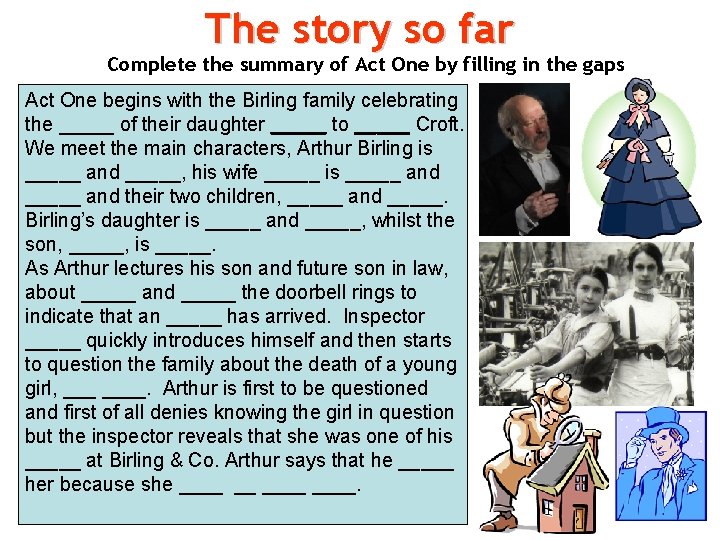 The story so far Complete the summary of Act One by filling in the